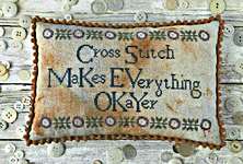 Click for more details of Cross Stitch Makes Everything Okayer (cross stitch) by Lucy Beam