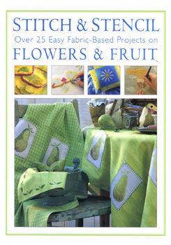 Stitch & Stencil - Flowers & Fruits